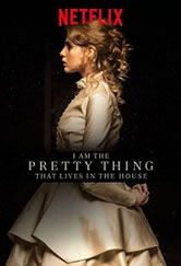 Poster do filme I Am the Pretty Thing that Lives in the House