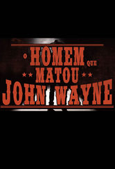 Poster do filme O Homem que Matou John Wayne