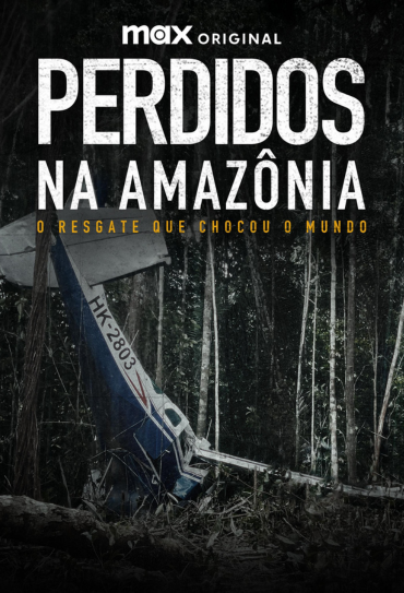 Poster do filme Perdidos da Amazônia: O Resgate que Chocou o Mundo
