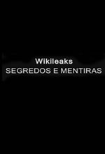 Wikileaks: Segredos e Mentiras