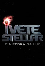 Poster do filme Ivete Stellar e a Pedra da Luz