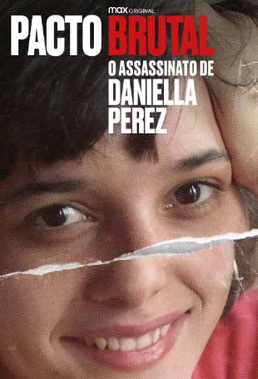 Assistir Pacto Brutal – O Assassinato de Daniella Perez Online Gratis